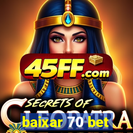 baixar 70 bet